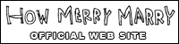 HOW MERRY MARRY OFFICIAL WEB SITE